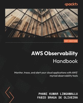 Phani Kumar Lingamallu, Fabio Oliveira - AWS Observability Handbook, Häftad