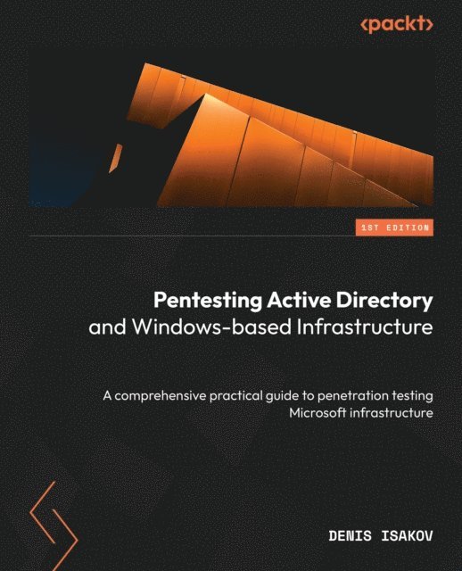 Denis Isakov - Pentesting Active Directory and Windows-based Infrastructure, E-bok