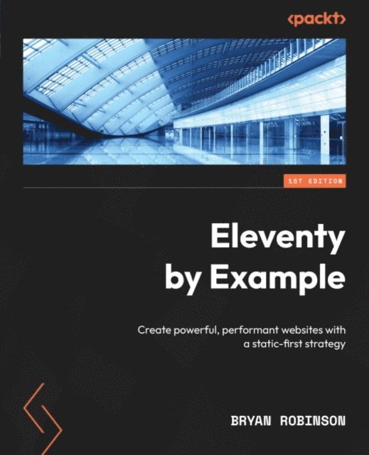 Bryan Robinson - Eleventy by Example, E-bok