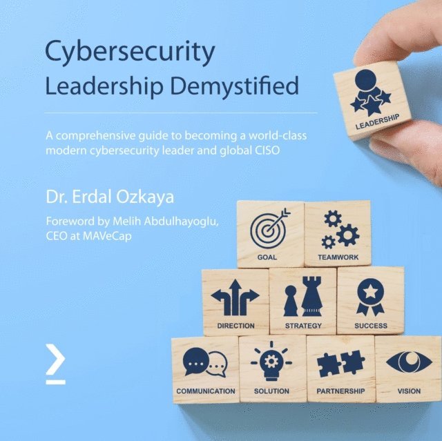 Dr. Erdal Ozkaya - Cybersecurity Leadership Demystified, Ljudbok