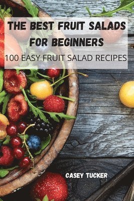 Best Fruit Salads for Beginners