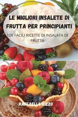 Migliori Insalete Di Frutta Per Principianti