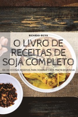 Ricardo Silva, RICARDO SILVA - O Livro de Receitas de Soja Completo, Häftad