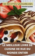 Le Meilleur Livre de Cuisine de Rue Du Monde Entier