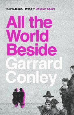 Garrard Conley - All the World Beside, Inbunden. Tillgänglighet: Lägg i varukorg