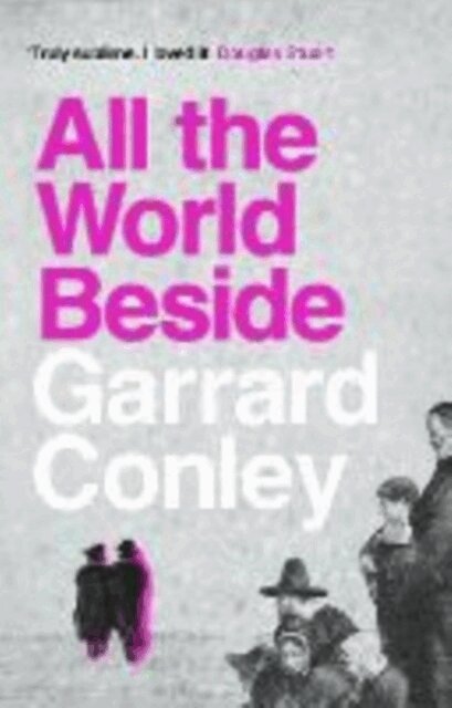 Garrard Conley - All the World Beside, Häftad. Tillgänglighet: Lägg i varukorg