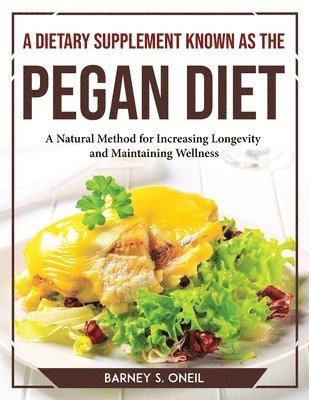 Dietary Supplement Known as the Pegan Diet