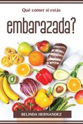 Qu� comer si est�s embarazada?