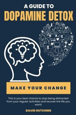 David Hutchins - Guide to Dopamine Detox, Häftad