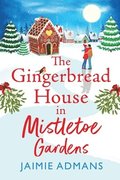 The Gingerbread House in Mistletoe Gardens