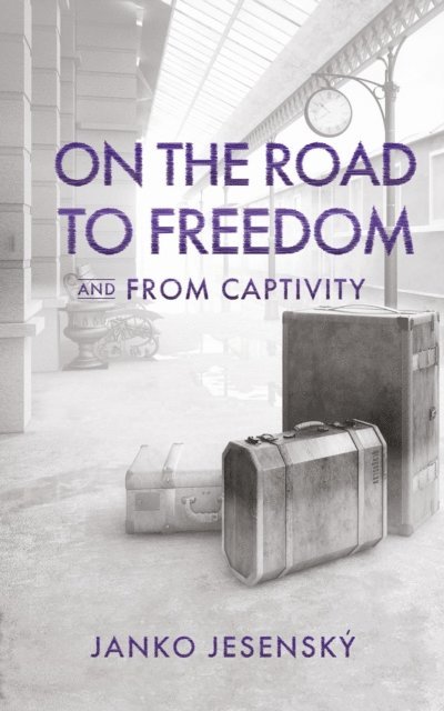 Janko Jesensky - On the Road to Freedom, E-bok