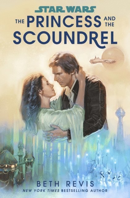 Beth Revis - Star Wars: The Princess and the Scoundrel, E-bok