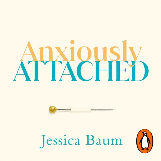 Jessica Baum - Anxiously Attached, Ljudbok