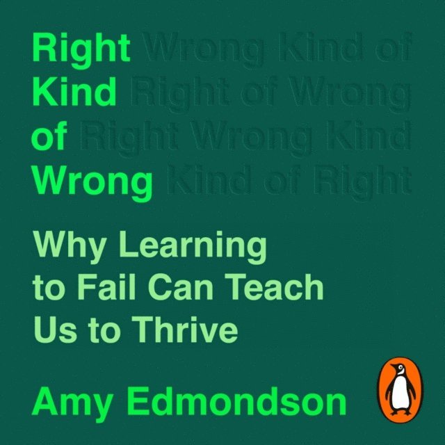Amy Edmondson - Right Kind of Wrong, Ljudbok