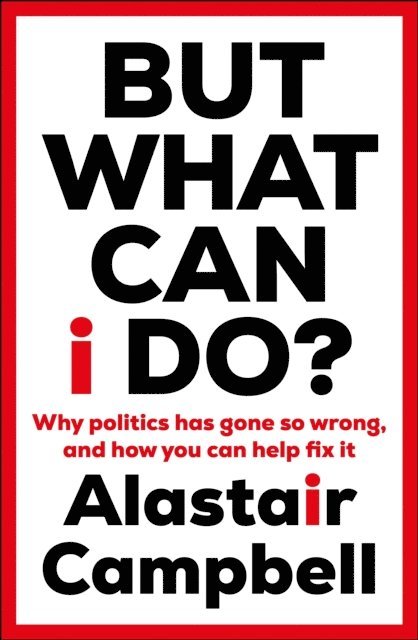 Alastair Campbell - But What Can I Do?, E-bok
