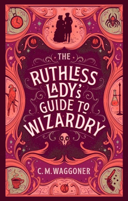C.M. Waggoner - Ruthless Lady's Guide to Wizardry, E-bok