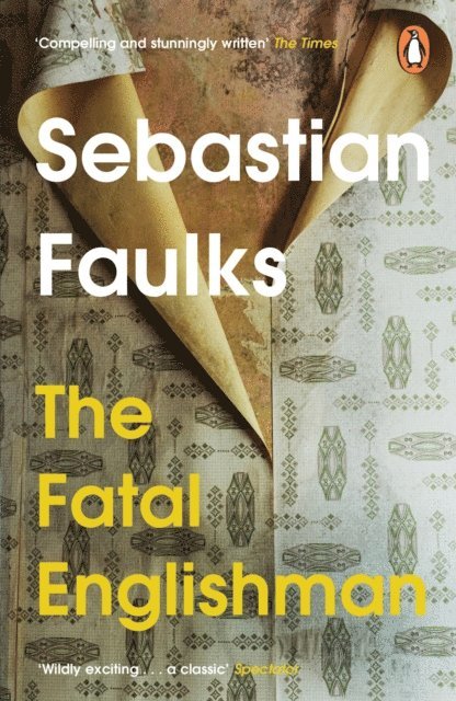 Sebastian Faulks - Fatal Englishman, E-bok