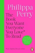 Book You Want Everyone You Love* To Read *(and maybe a few you don't)