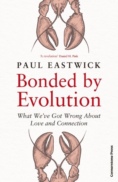Paul Eastwick - Bonded by Evolution, E-bok