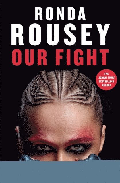 Ronda Rousey - Our Fight, E-bok