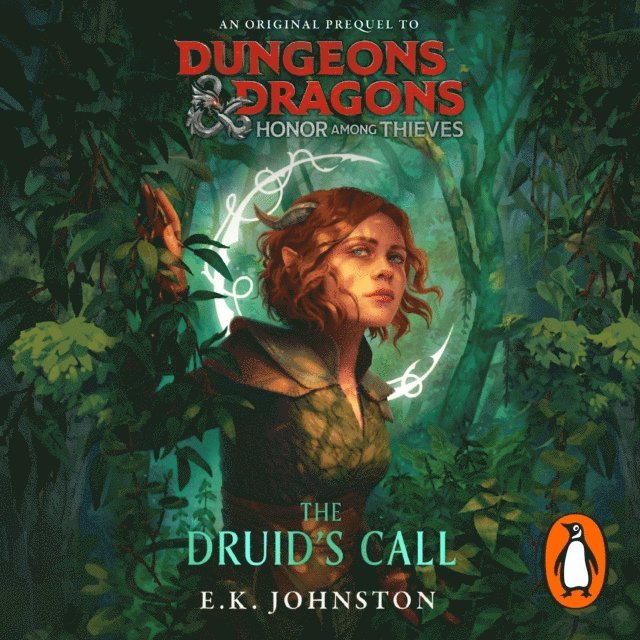E.K Johnston - Dungeons & Dragons: Honor Among Thieves: The Druid's Call, Ljudbok
