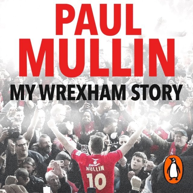 Paul Mullin - My Wrexham Story, Ljudbok
