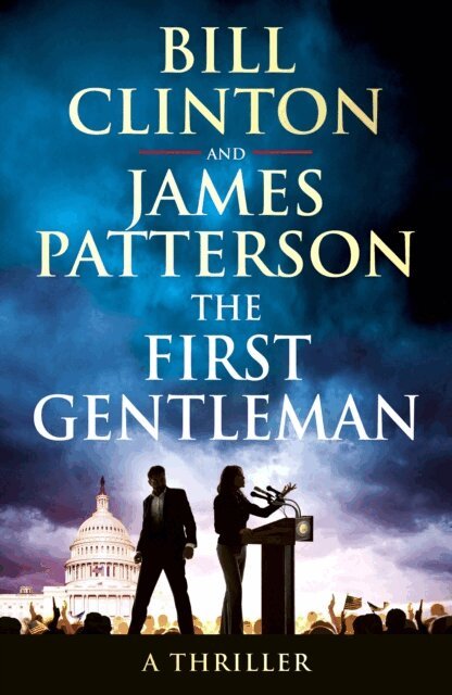 President Bill Clinton, James Patterson - First Gentleman, E-bok