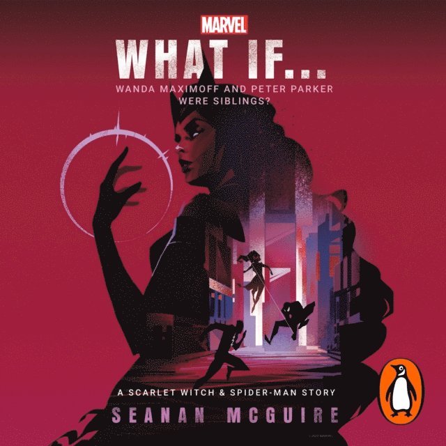 Seanan McGuire - What If... Wanda Maximoff and Peter Parker Were Siblings?, Ljudbok