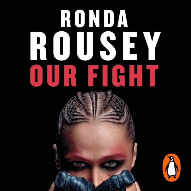 Ronda Rousey - Our Fight, Ljudbok