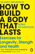 How To Build a Body That Lasts