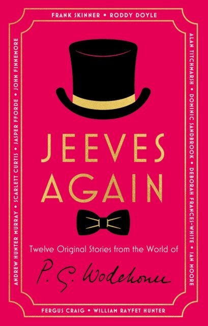 P.G. Wodehouse, Frank Skinner, Roddy Doyle, Alan Titchmarsh, Dominic Sandbrook, Deborah Frances-White, Andrew Hunter Murray, Scarlett Curtis, Jasper Fforde, John Finnemore, Ian Moore, William Rayfet Hunter, Fergus Craig - Jeeves Again, E-bok