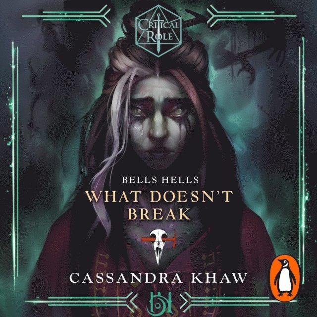 Cassandra Khaw - Critical Role: Bells Hells - What Doesn't Break, Ljudbok