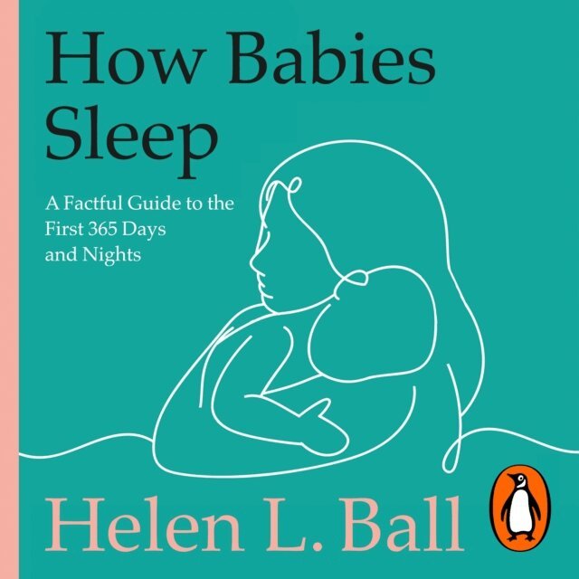 Helen L. Ball - How Babies Sleep, Ljudbok