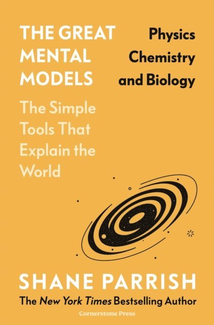 Shane Parrish, Rhiannon Beaubien - Great Mental Models: Physics, Chemistry and Biology, E-bok. Tillgänglighet: Lägg i varukorg