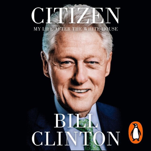 President Bill Clinton - Citizen, Ljudbok