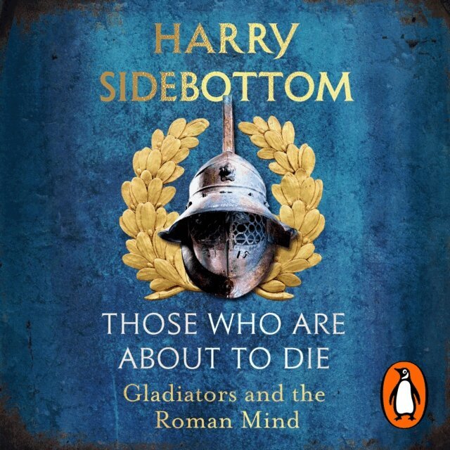 Harry Sidebottom - Those Who Are About To Die, Ljudbok