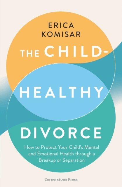 Erica Komisar - Child-Healthy Divorce, E-bok. Tillgänglighet: Lägg i varukorg