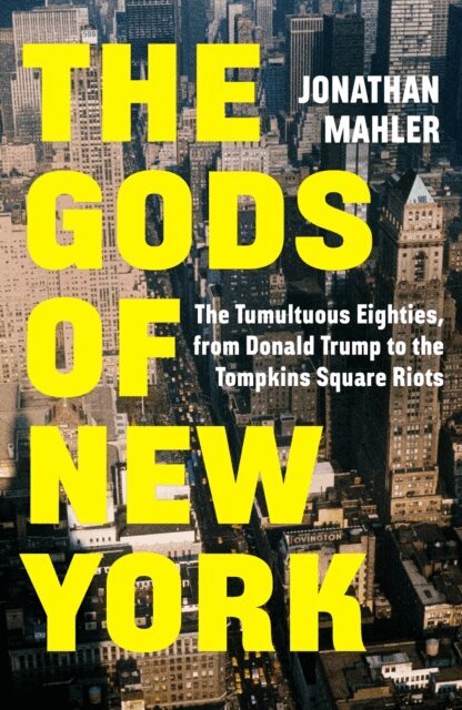 Jonathan Mahler - Gods of New York, E-bok