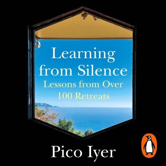 Pico Iyer - Learning from Silence, Ljudbok