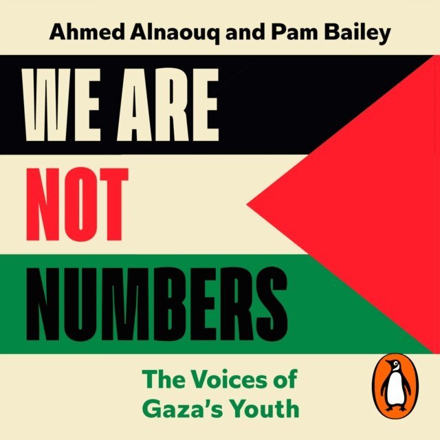 Pam Bailey, Ahmed Alnaouq - We Are Not Numbers, Ljudbok