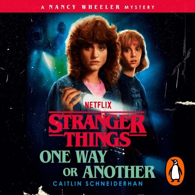 Caitlin Schneiderhan - Stranger Things: One Way or Another, Ljudbok