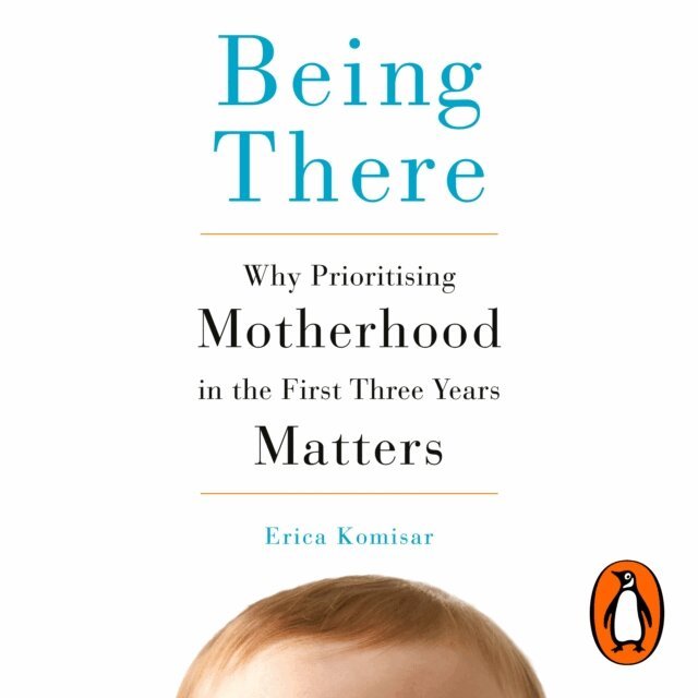 Erica Komisar - Being There, Ljudbok