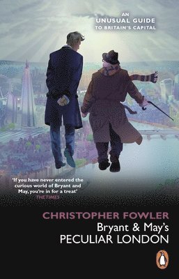 Christopher Fowler - Bryant & May’s Peculiar London, Häftad