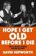 Hope I Get Old Before I Die