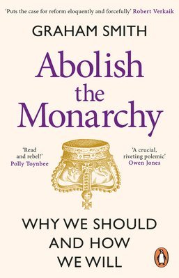 Graham Smith - Abolish the Monarchy, Häftad