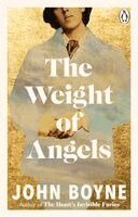John Boyne - Weight of Angels, Häftad