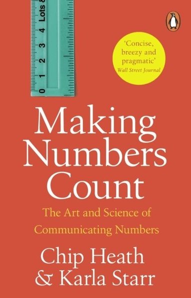Chip Heath, Karla Starr - Making Numbers Count, Häftad