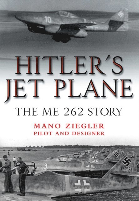 Mano Ziegler - Hitler's Jet Plane, E-bok