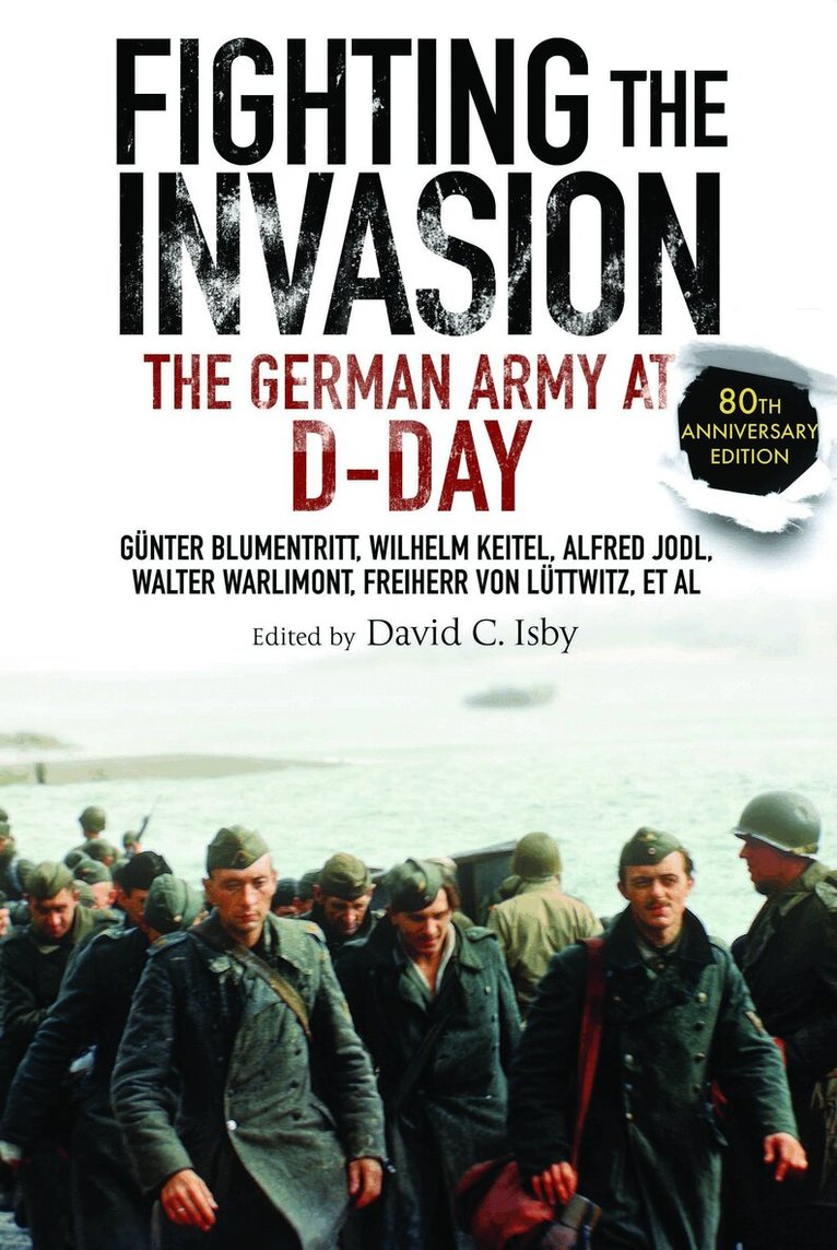Günter Blumentritt, Wilhelm Keitel, Alfred Jodl, Walter Warlimont, Freiherr von Lüttwitz, David C Isby - Fighting the Invasion, Häftad