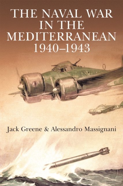 Alessandro Massignani, Jack Greene - Naval War in the Mediterranean, 1940-1943, E-bok. Tillgänglighet: Lägg i varukorg